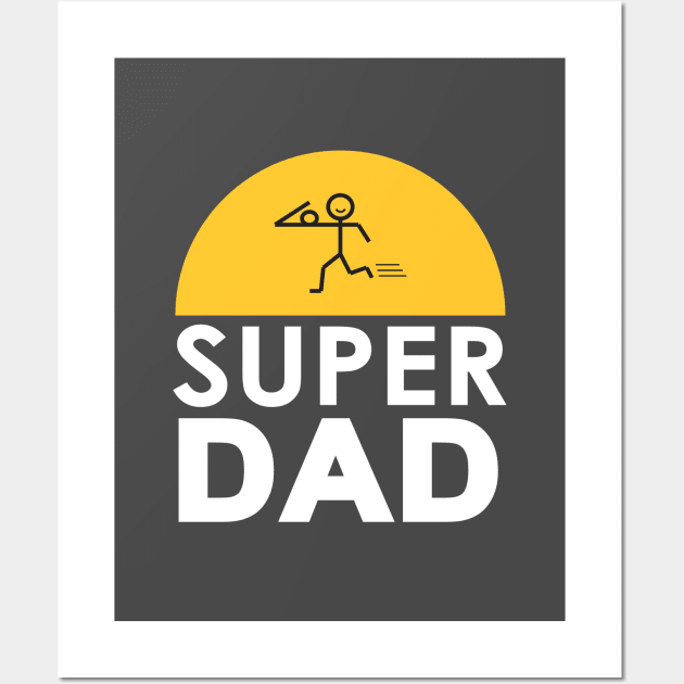 Super Dad Father Daddy Holiday Funny Gifts T-Shirt Wall Art by sofiartmedia